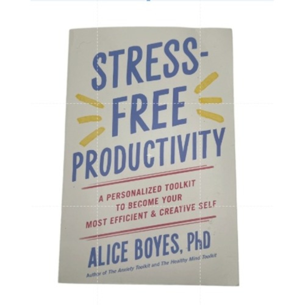 Stress-Free Productivity Alice Boyes PhD Paperback 2022‎